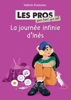 Paperback Les Pros (Pas Tant Que Ça!): La Journée Infinie d'Inès [French] Book