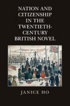 Nation and Citizenship in the Twentieth-Century British Novel