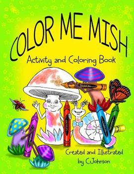 Paperback Color Me Mish: Mish and Friends Coloring Book