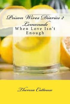 Paperback Prison Wives Diaries 2: Lemonade: When Love Isn't Enough Book