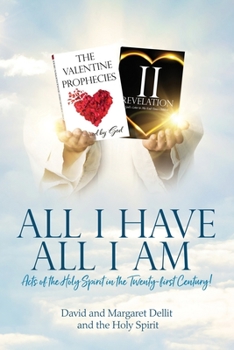 Paperback All I Have - All I Am: Acts of the Holy Spirit in the Twenty-first Century Book