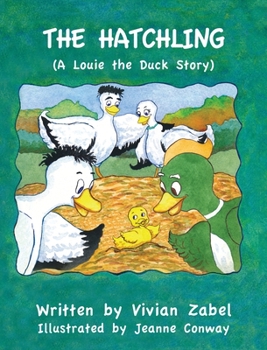 Hardcover The Hatchling: (A Louie The Duck Story) Book