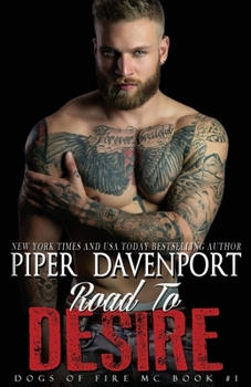Road to Desire - Book #1 of the Dogs of Fire MC