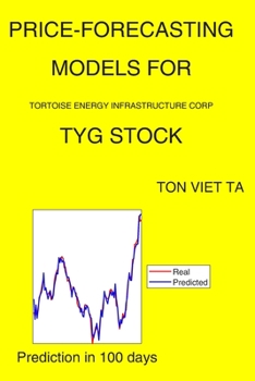 Paperback Price-Forecasting Models for Tortoise Energy Infrastructure Corp TYG Stock Book