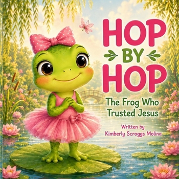 Hop by Hop The frog who trusted Jesus