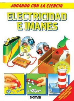 Paperback ELECTRICIDAD E IMANES (Jugando con la ciencia/ Playing with Science) (Spanish Edition) [Spanish] Book