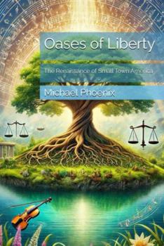 Paperback Oases of Liberty: The Renaissance of Small Town America Book