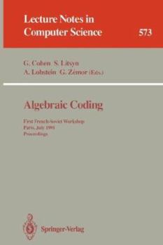 Paperback Algebraic Coding: First French-Israeli Workshop, Paris, France, July 19 - 21, 1993. Proceedings Book