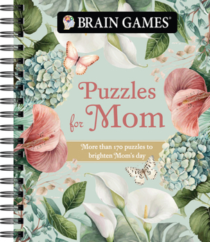 Spiral-bound Brain Games - Puzzles for Mom: More Than 170 Puzzles to Brighten Mom's Day Book