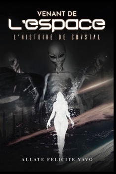 Paperback Venant de L'espace L'histoire de Crystal [French] Book