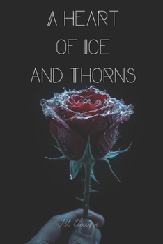 A Heart of Ice and Thorns