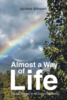 Paperback Almost a Way of Life: The Gay Struggle in the Eastern Coalfields Book