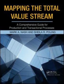 Paperback Mapping the Total Value Stream: A Comprehensive Guide for Production and Transactional Processes Book