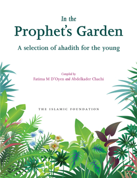 Paperback In the Prophet's Garden: A Selection of Ahadith for the Young Book