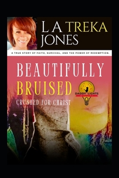 Paperback Beautifully Bruised: Crushed For Christ Book