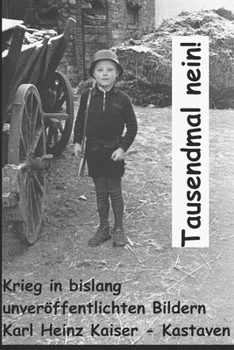 Paperback Tausendmal nein!: Dokumentation mit 1000 Kriegsbildern [German] Book