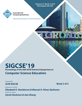 Paperback Sigcse'19: Proceedings of the 50th ACM Technical Symposium on Computer Science Education, Book 2 Book