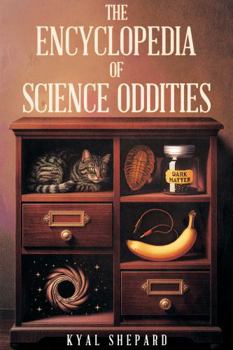 Paperback The Encyclopedia of Science Oddities Book