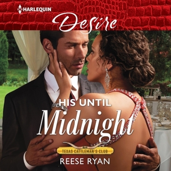 His Until Midnight - Book #4 of the Texas Cattleman's Club: Bachelor Auction