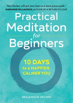 Paperback Practical Meditation for Beginners: 10 Days to a Happier, Calmer You Book