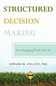 Paperback Structured Decision Making: For Managing Work and Life Book