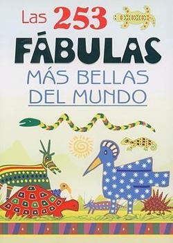 Paperback Las 253 fabulas mas bellas del mundo/ The 253 most beautiful fables of the world (Spanish Edition) [Spanish] Book