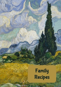 Family Recipes: Blank Recipe Journal to Write in for Women, Food Cookbook Design, Record all Your Special Recipes and Notes for Your Favorite Recipes, Picaso Hay Meadow on Azure Blue
