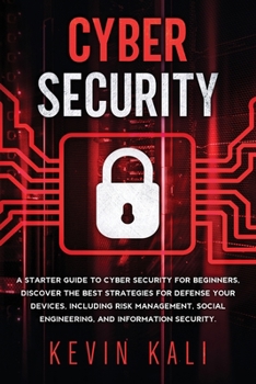 Paperback Cyber Security: A Starter Guide to Cyber Security for Beginners, Discover the Best Strategies for Defense Your Devices, Including Risk Book