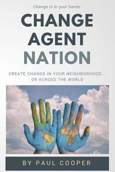 Paperback Change Agent Nation: Create change in your neighborhood...or across the world Book