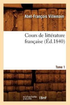 Paperback Cours de Littérature Française. Tome 1, [1] (Éd.1840) [French] Book