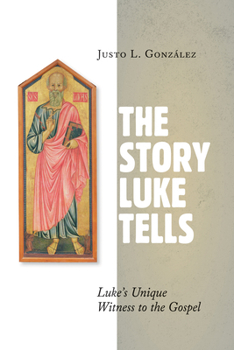 Paperback The Story Luke Tells: Luke's Unique Witness to the Gospel Book