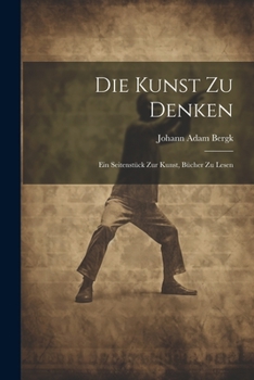 Paperback Die Kunst zu Denken: Ein Seitenstück zur Kunst, Bücher zu Lesen [German] Book