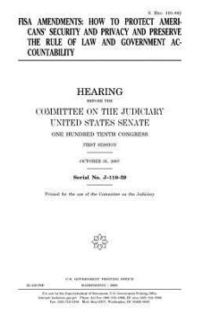 Fisa Amendments: How to Protect Americans' Security and Privacy and Preserve the Rule of Law and Government Accountability