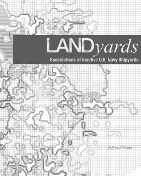 Paperback Landyards: Speculations of Inactive U.S. Navy Shipyards Book