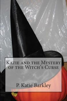 Katie and the Mystery of the Witch's Curse - Book #4 of the Katie Carter Mystery Series