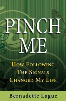 Paperback Pinch Me: How Following The Signals Changed My Life Book