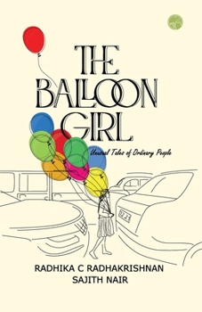 THE BALLOON GIRL: Unusual Tales of Ordinary People