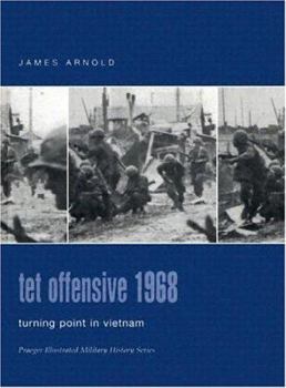 Hardcover Tet Offensive 1968: Turning Point In Vietnam (Praeger Illustrated Military History) Book