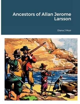 Paperback Ancestors of Allan Jerome Larsson Book