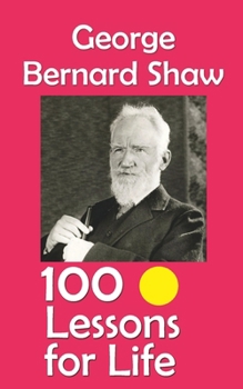 Paperback George Bernard Shaw: 100 Lessons for Life Book