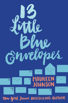13 Little Blue Envelopes - Book #1 of the Little Blue Envelopes