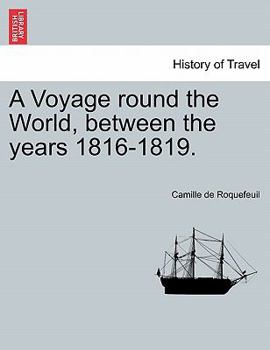 Paperback A Voyage Round the World, Between the Years 1816-1819. Book