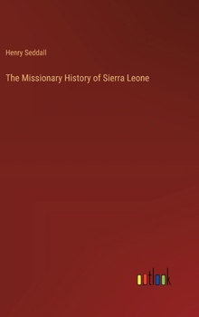 Hardcover The Missionary History of Sierra Leone Book