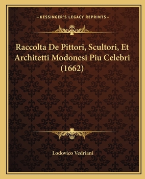 Paperback Raccolta De Pittori, Scultori, Et Architetti Modonesi Piu Celebri (1662) [Latin] Book