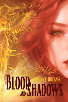 Blood and Shadows - Book #2 of the Ancient Dreams