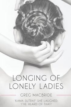 Paperback Longing of Lonely Ladies Book