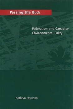Hardcover Passing the Buck: Federalism and Canadian Environmental Policy Book