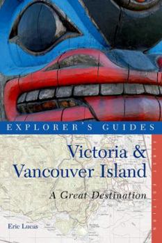 Paperback Explorer's Guide Victoria & Vancouver Island: A Great Destination Book