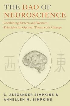 Paperback The Dao of Neuroscience: Combining Eastern and Western Principles for Optimal Therapeutic Change Book