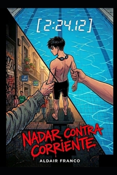 Nadar Contra La Corriente (Spanish Edition)